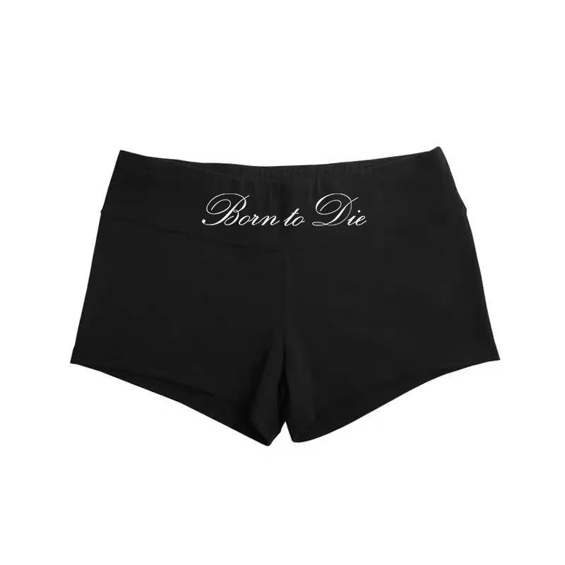 born to die shorts